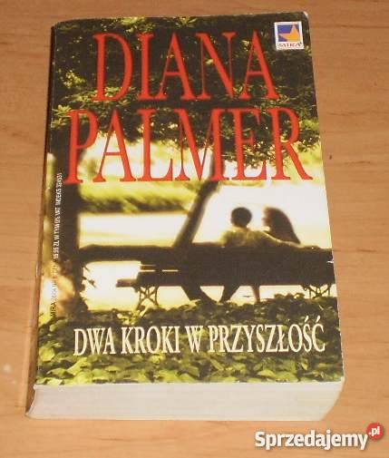 DWA KROKI W PRZYSZŁOŚĆ Diana Palmer FA Goleniów sprzedam