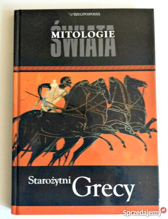 Starożytni Grecy seria Mitologie świata Płock