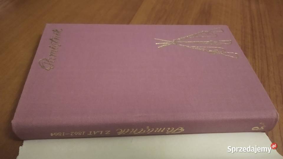 Pamiętnik z lat 18621864 Julian Łukaszewski Gdańsk