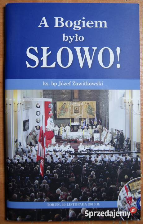 ks bp Józef Zawitkowski A Bogiem było SŁOWO religioznawstwo, nauki teologiczne Parczew