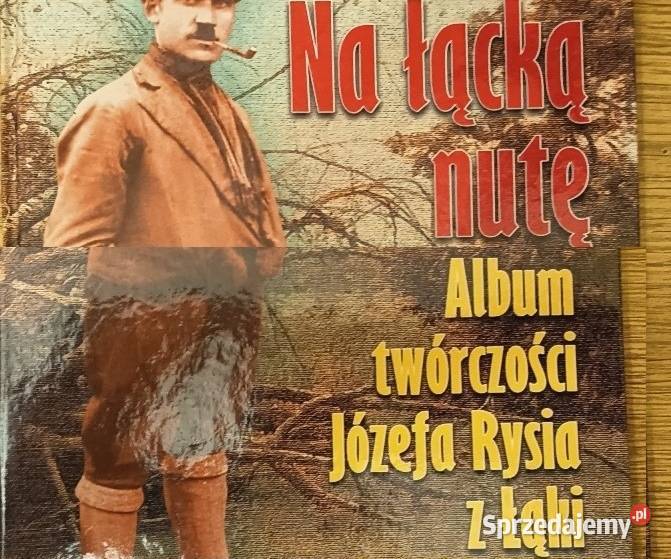 Na Łącką nutę Album twórczości Józefa Rysia z Rzeszów