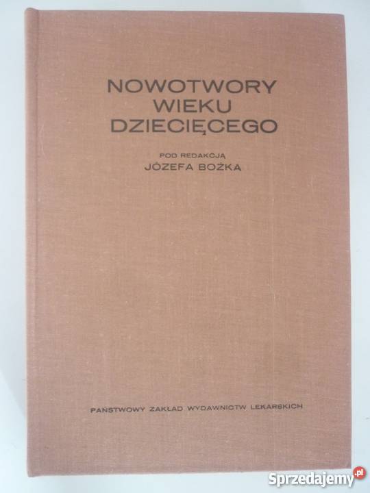 NOWOTWORY WIEKU DZIECIĘCEGO BOŻEK JÓZEF Zielona Góra sprzedam