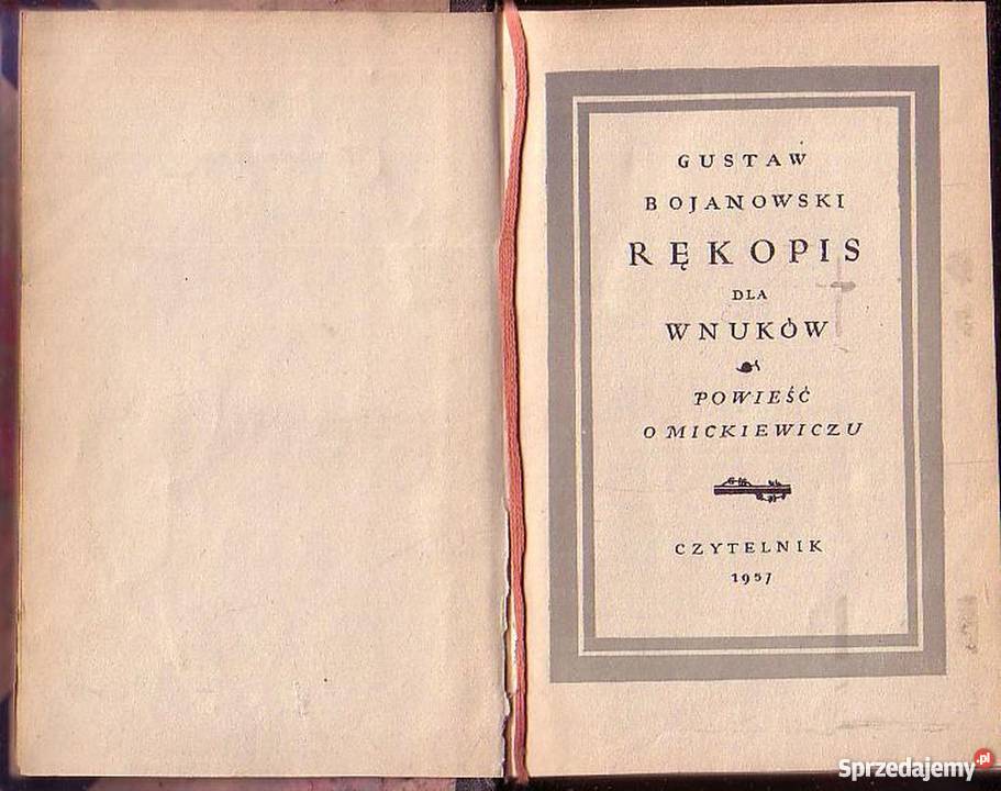 500 RĘKOPIS WNUKÓW POWIEŚĆ O MICKIEWICZU GUSTAW biografie, wspomnienia małopolskie Czyrna sprzedam