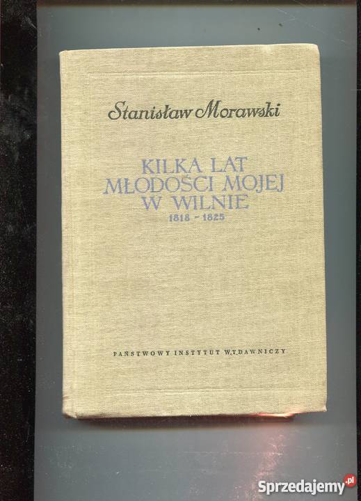 Kilka lat młodości mojej w Wilnie 18181825 Szczecin