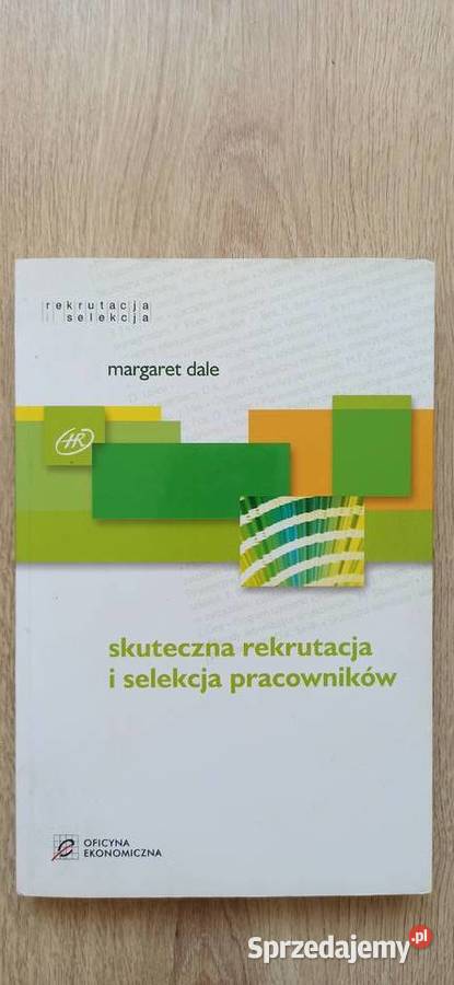 Skuteczna rekrutacja i selekcja pracowników tradycyjny podręcznik Kraków