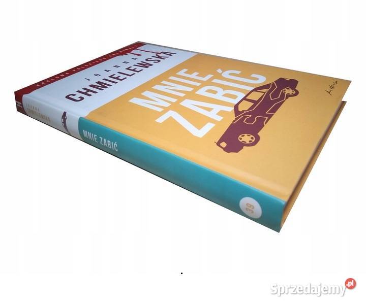 Mnie zabić Chmielewska k Rok wydania 2013 mazowieckie Warszawa