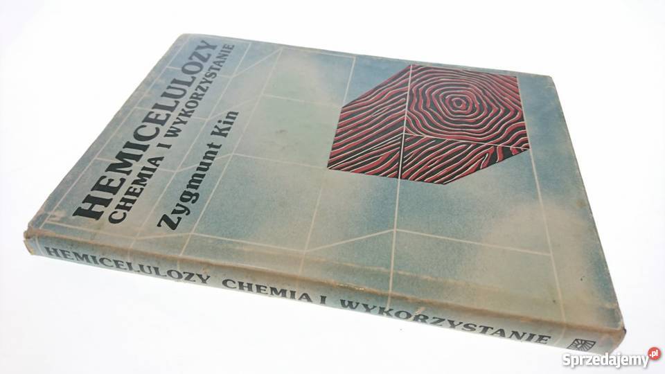 Hemiceluloza Chemia i wykorzystanie Zygmunt Kin Goleniów sprzedam