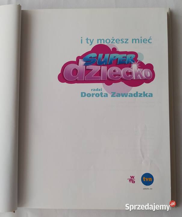 I TY MOŻESZ MIEĆ SUPERDZIECKO Dorota Zawadzka Hajnówka