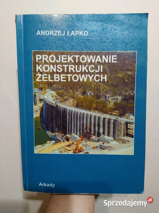 Projektowanie konstrukcji żelbetowych Łapko Książki naukowe i popularnonaukowe małopolskie Kraków