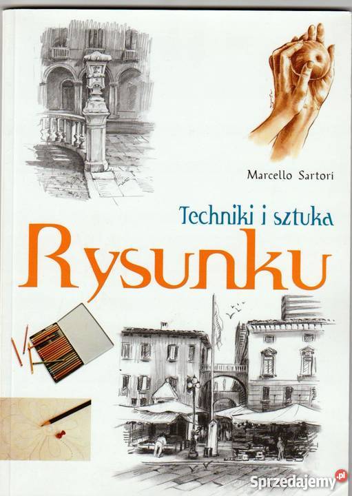 TECHNIKI I SZTUKA RYSUNKU SARTORI MARCELLO Kraków