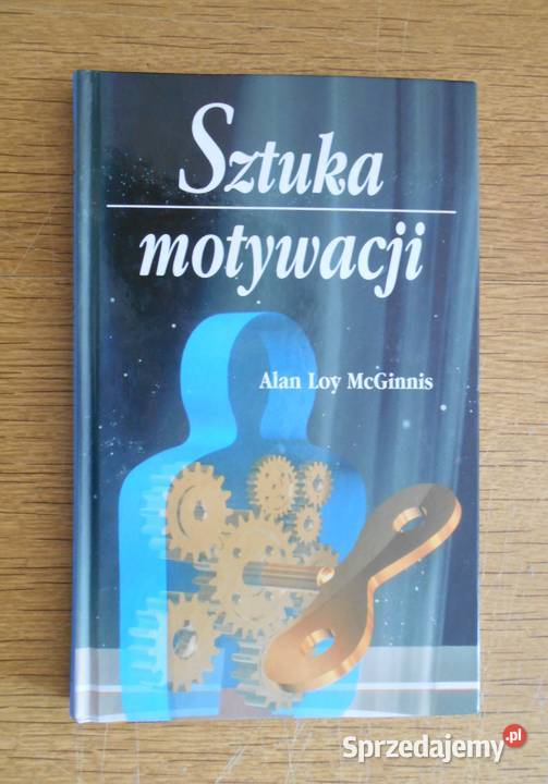 Alan Loy McGinnis Sztuka motywacji Parczew