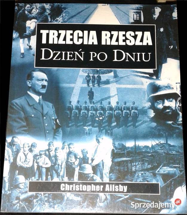Trzecia Rzesza Dzień dniu Christopher Ailsby Chełm
