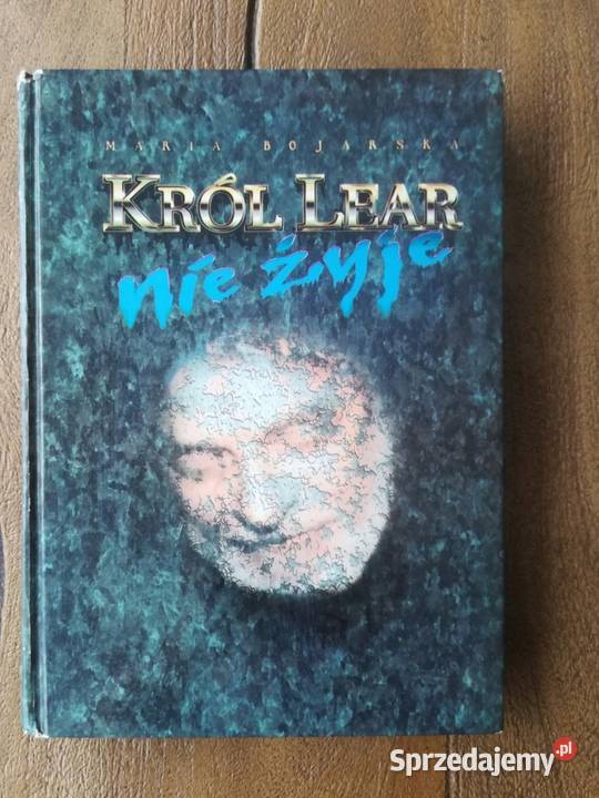 Król Lear nie żyje Maria Bojarska Gdańsk