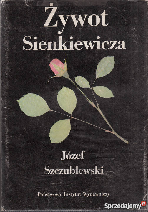 02349 ŻYWOT SIENKIEWICZA JÓZEF SZCZUBLEWSKI Czyrna