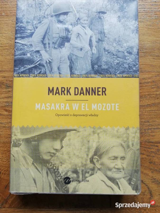 Masakra w El Mozote Opowieść o deprawacji władzy Kraków