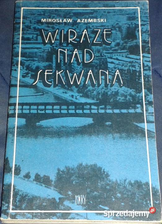 Wiraże Sekwaną Mirosław Azembski lubelskie Chełm