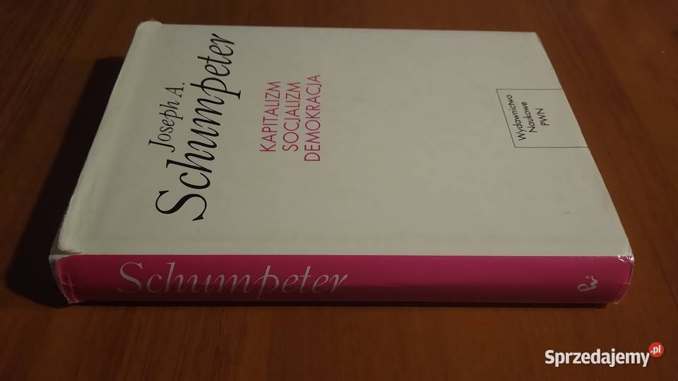 Kapitalizm Socjalizm Demokracja Joseph A Książki i Podręczniki Gdańsk