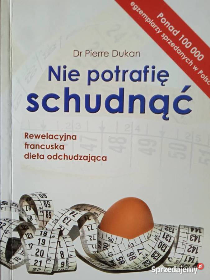 NIE POTRAFIĘ SCHUDNĄĆ Dr Pierre Dukan zdrowie, pierwsza pomoc Piła