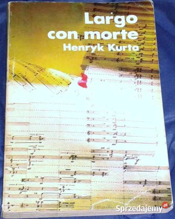 Largo con morte Henryk Kurta Chełm sprzedam