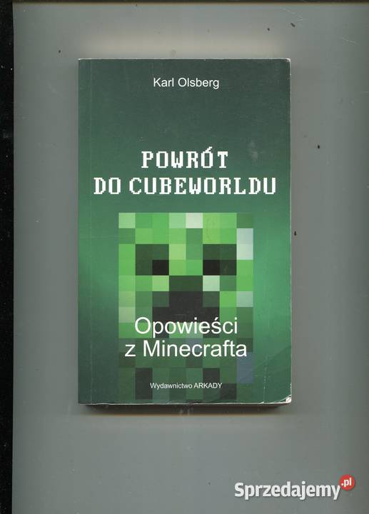 Powrót do Cubeworldu Opowieści z Minecrafta Karl Szczecin