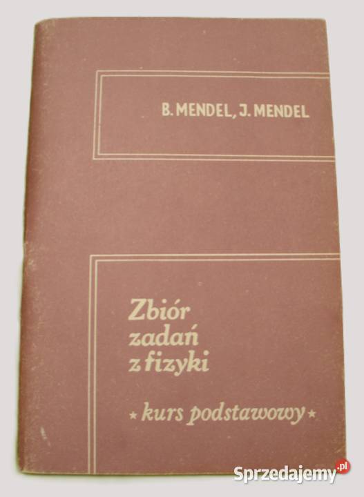 Zbiór zadań z fizyki Kurs podstawowy BMendel Łódź
