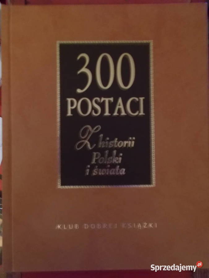 300 Postaci z Historii Polski i ŚwiataStan Szczecin