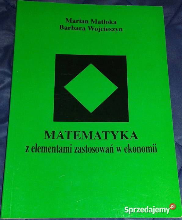Matematyka z elementami zastosowań w ekonomii M Chełm sprzedam