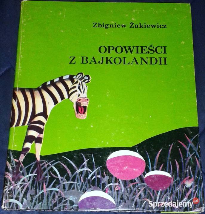 Opowieści z Bajkolandii Zbigniew Żakiewicz Chełm sprzedam