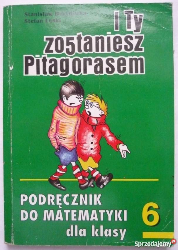 I TY ZOSTANIESZ PITAGORASEM KLASA 6 Grudziądz sprzedam