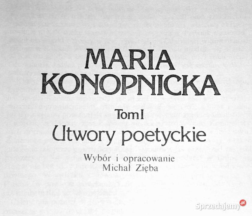 Utwory poetyckie Maria Konopnicka Rok wydania 1988 Chełm sprzedam