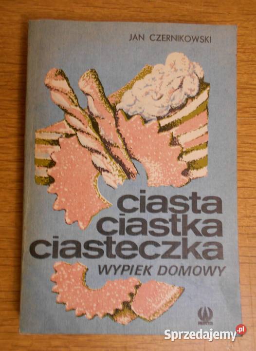 Jan Czernikowski Ciasta ciastka ciasteczka Książki i Podręczniki Parczew