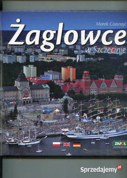 Żaglowce w Szczecinie Marek Czasnojć