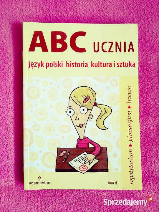 ABC ucznia j. polski historia kultura i sztuka liceum