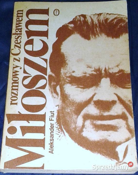 Rozmowy z Czesławem Miłoszem Aleksander Fiut sprzedam