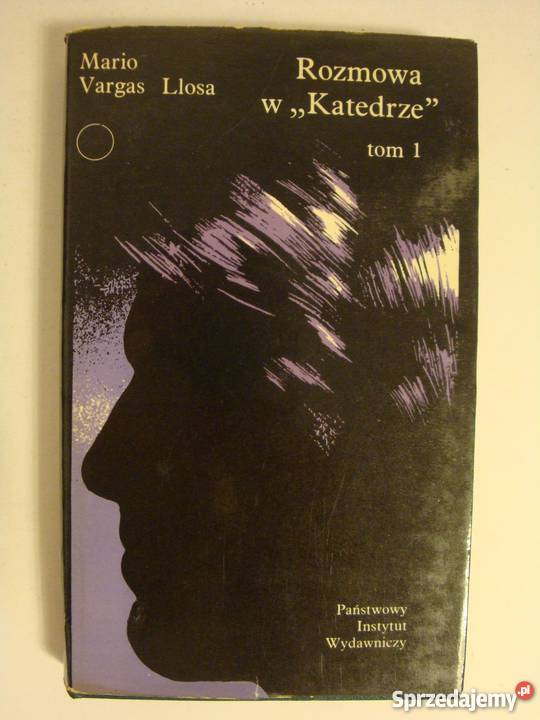 ROZMOWA W KATEDRZE TOM 1 VARGAS LLOSA Białystok