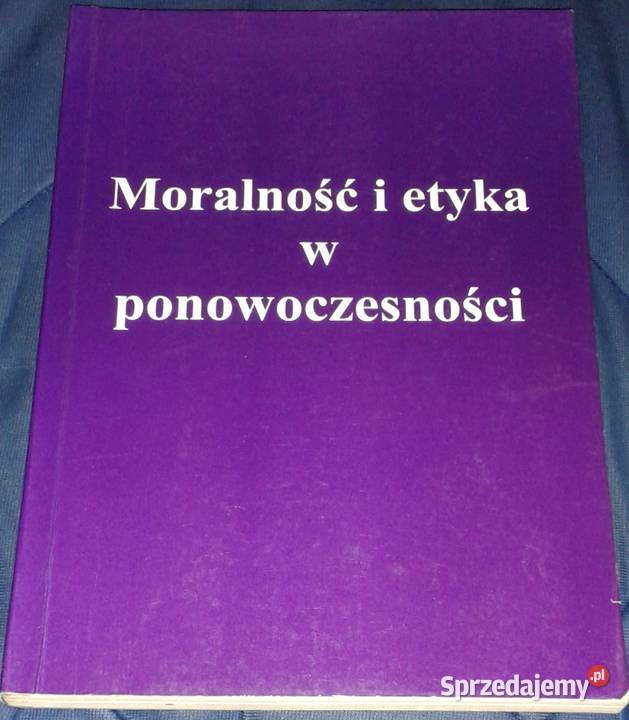 Moralność i etyka w ponowoczesności Zbigniew lubelskie Chełm