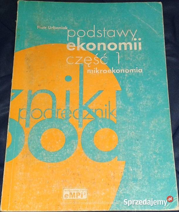 Podstawy ekonomii cz 1 Mikroekonomia Piotr lubelskie Chełm