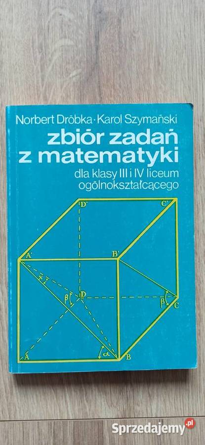 Zbiór zadań z matematyki kl III i IV LO N Dróbka Kraków