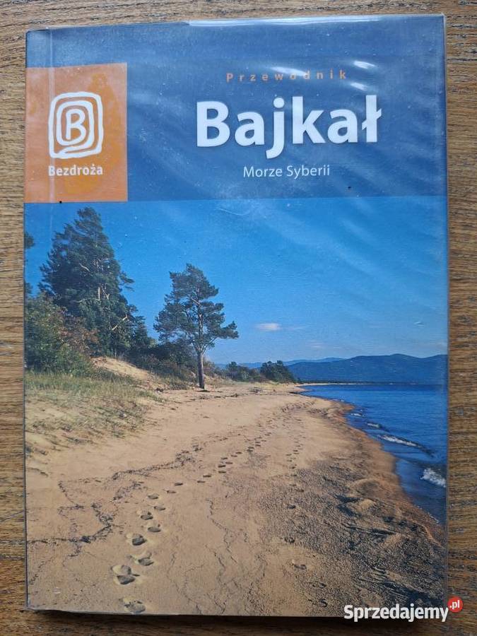Bajkał Morze Syberii przewodnik Bezdroża Kraków