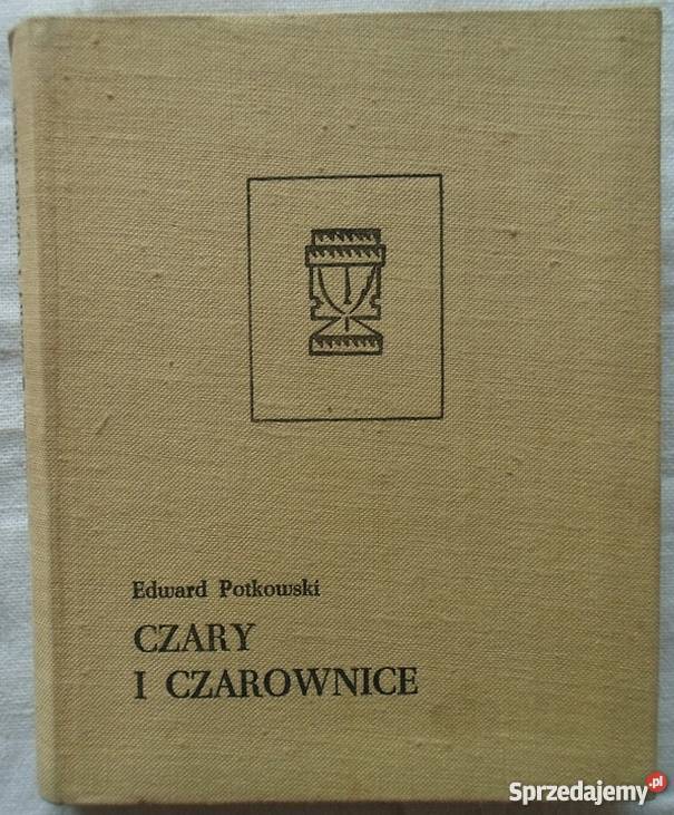 CZARY I CZAROWNICE POTKOWSKI EDWARD Rok wydania 1970 Włocławek
