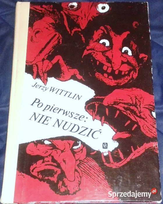 Pierwsze Nie Nudzić Jerzy Wittlin Książki i Podręczniki Chełm