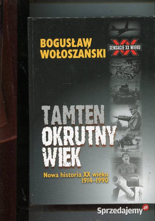 Tamten okrutny wiek Nowa historia XX wieku Szczecin