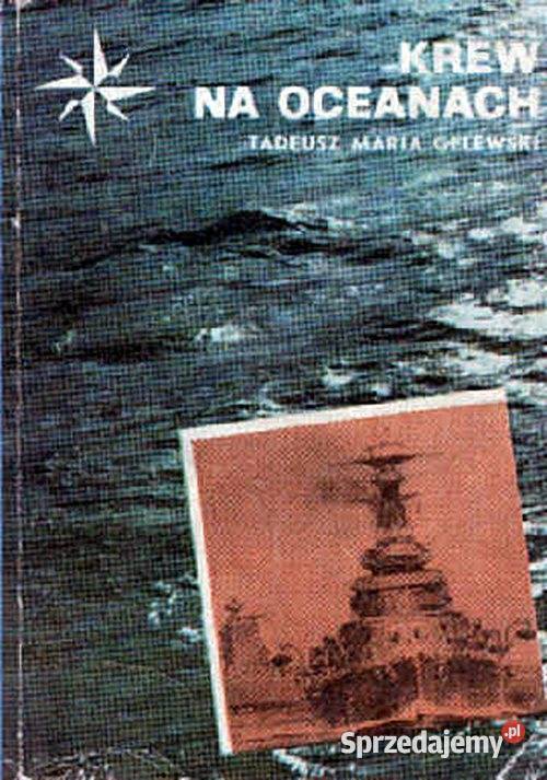 KREW NA OCEANACH Tadeusz Maria Gelewski Chorzów sprzedam
