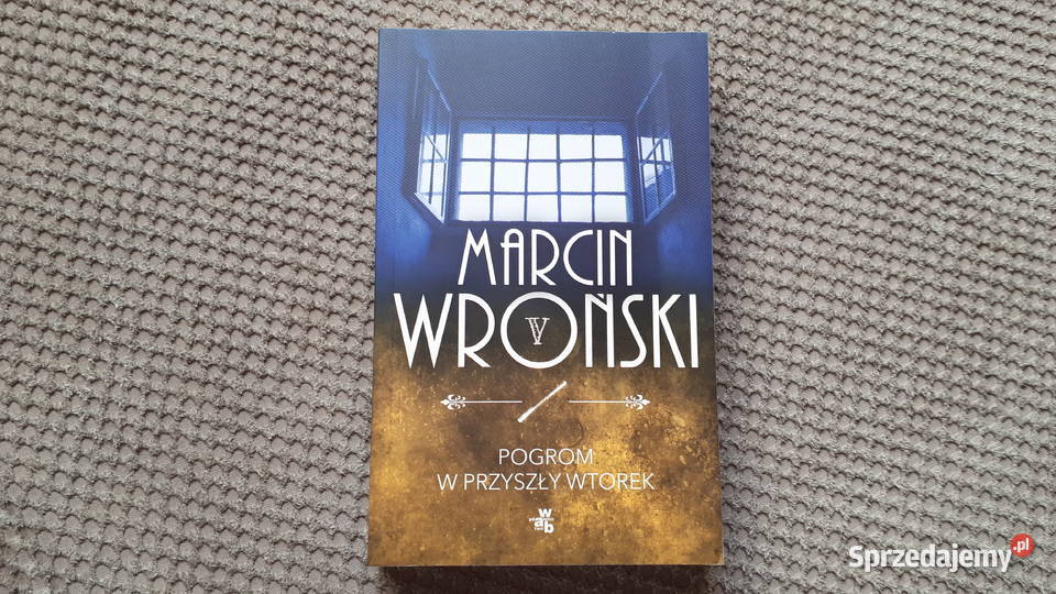 Pogrom w przyszły wtorek Marcin Wroński Kraków