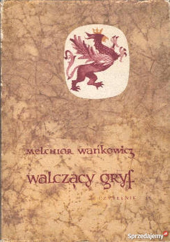 Walczący gryf Melchior Wańkowicz