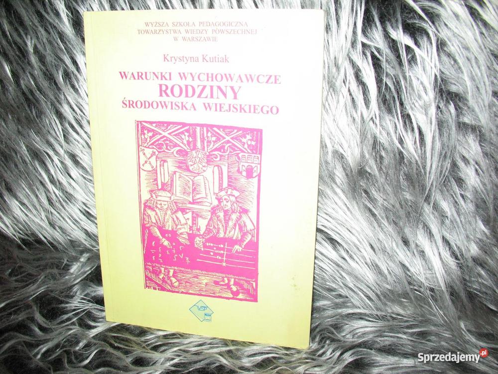 Warunki wychowawcze RODZINY środowiska wiejskieg Rok wydania 1998 Chorzów