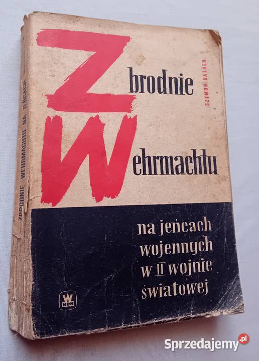 Szymon Datner Zbrodnie Wehrmachtu na jeńcach