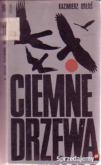 8785 CIEMNE DRZEWA KAZIMIERZ ORŁOŚ Czyrna