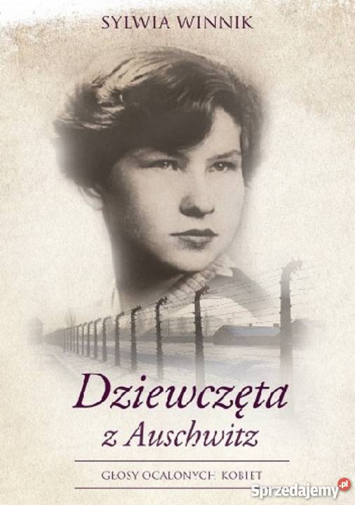 Dziewczęta z Auschwitz SYLWIA WINNIK reportaż, literatura faktu Żukowo