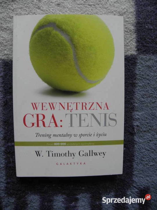 Wewnętrzna gra tenis Timothy Gallwey małopolskie